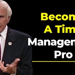 How To Manage Time | 15 Time Management Tips - Jim Rohn