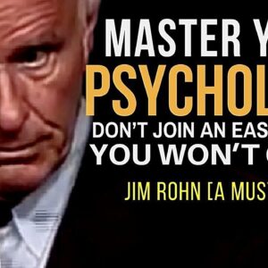 How to Master Your Psychology | Jim Rohn, Joe Dispenza