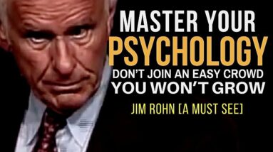 How to Master Your Psychology | Jim Rohn, Joe Dispenza