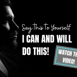 Motivational Life Quotes [I Got This I Can and Will Do This]