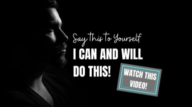 Motivational Life Quotes [I Got This I Can and Will Do This]