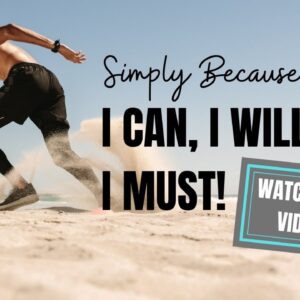 Motivational quotes I Can I Will I Must Motivational Mindset
