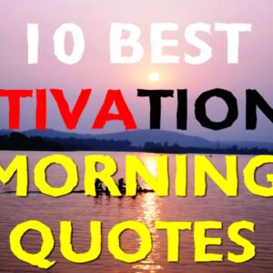 Motivational Morning Quotes - 10 Best Morning Motivational Quotes Ever (Must Watch!!!)