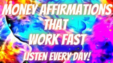 Money Affirmations That Work Fast | Become A Money Magnet! (Listen Every Day!)