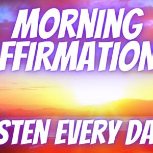 Morning Affirmations For A Positive Day | Have A Great Start! (Listen Every Day!)