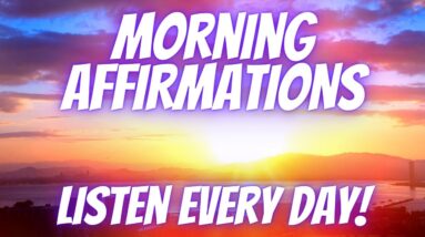 Morning Affirmations For A Positive Day | Have A Great Start! (Listen Every Day!)