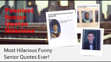 Funniest Senior Quotes Hilarious - Most Hilarious Funny Senior Quotes Ever!