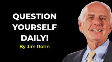 Personal Growth Questions You Must Ask Yourself | Jim Rohn