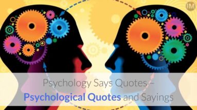 Psychology Says Quotes - Psychological Quotes and Sayings