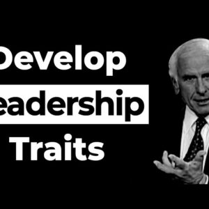 Qualities All Leaders Must Have | Jim Rohn Leadership Motivation