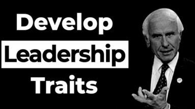 Qualities All Leaders Must Have | Jim Rohn Leadership Motivation