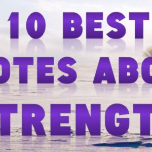Quotes about strength  - 10 Best Quotes about strength Ever