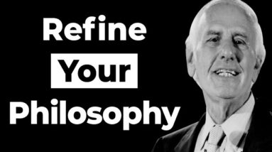 Refinement of Philosophy Ensures Success | Jim Rohn