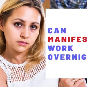 Can Manifestation Work Overnight?  18 Affirmations For Velocity and Clarity In Manifesting Quickly