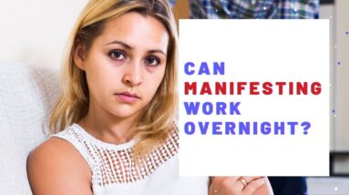 Can Manifestation Work Overnight?  18 Affirmations For Velocity and Clarity In Manifesting Quickly