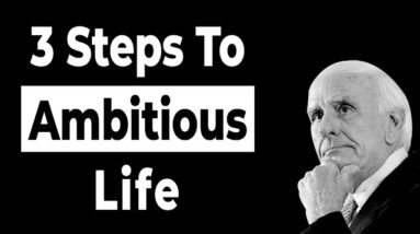 3 Cornerstones of Ambition by Jim Rohn | Motivational Speech on Self Development