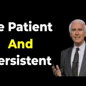 Success Requires Patience and Persistent | Jim Rohn