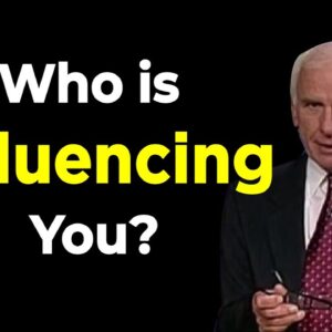 The Power of Influence On Your Life : Jim Rohn