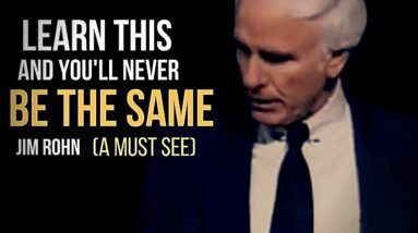 Learn This, and You'll Never Be The Same | Jim Rohn Powerful Motivational Speech