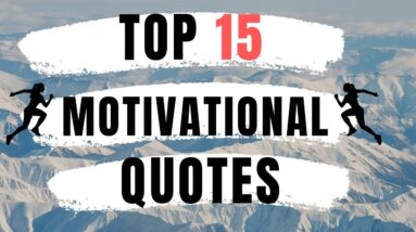 Top 15 Motivational Quotes - Read Aloud