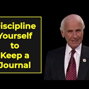 Why and How to Use a Journal | Jim Rohn [Part 3 of 4]