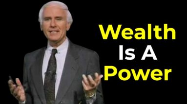 Why You Must Be Rich | Wealth is a Power (Jim Rohn, PBD, Grant Cordone)