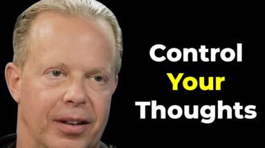 Your Thoughts Determine Your Life | Dr. Joe Dispenza
