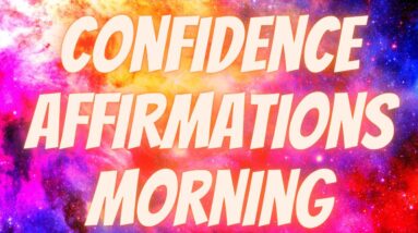 Confidence Affirmations Morning | Believe In Yourself! (Listen Every Day!)