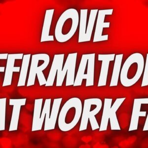 Love Affirmations That Work Fast | Welcome Love Into Your Life! (Listen Every Day!)