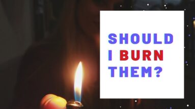 Should I Burn My Manifestations?