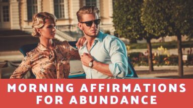 What Are Some Morning Affirmations For Abundance?