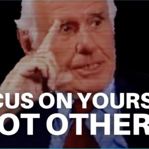 FOCUS ON YOURSELF NOT OTHERS | Jim Rohn Motivational Speeches