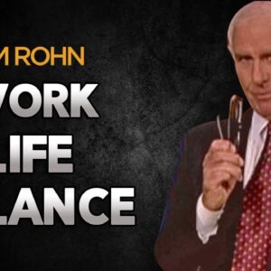 How to Create Work-Life Balance? Jim Rohn , Jeff Bezos