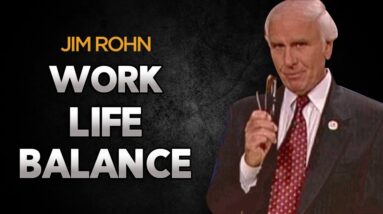 How to Create Work-Life Balance? Jim Rohn , Jeff Bezos