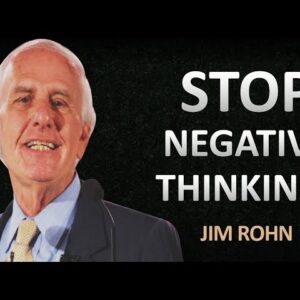 How to Stop Negative Thoughts & Feelings? Jim Rohn | Les Brown