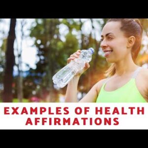 What Are Some Examples of Health Affirmations?