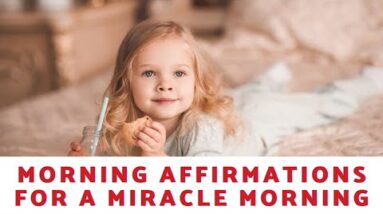 What Are Some Morning Affirmations For Your Miracle Morning?