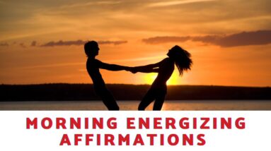 What Are Some Morning Energizing Affirmations?