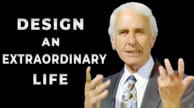 How to Design an Extraordinary Lifestyle - Jim Rohn Motivation