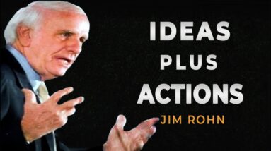 How to Turn Ideas into Action - Jim Rohn