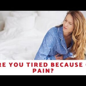 Are You Tired Because Of Pain?