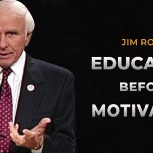 Education first then Motivation | Jim Rohn Motivational Speech
