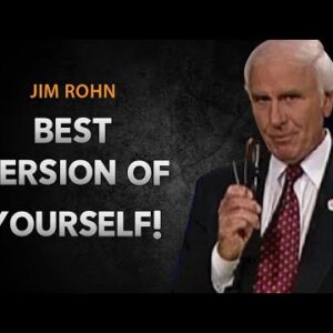 Become the Best Version of Yourself | Jim Rohn Motivational Video