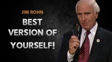 Become the Best Version of Yourself | Jim Rohn Motivational Video