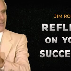 Fuel Your Future Successes | Reflect on your Past Progress - Jim Rohn Motivation