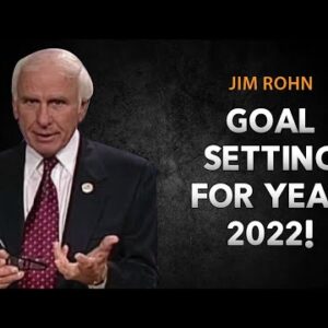 How to Set Goals for 2022 and Achieve Your Dreams | Jim Rohn Motivational Video
