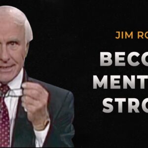 How to Build Mental Toughness | Jim Rohn Motivational Compilation